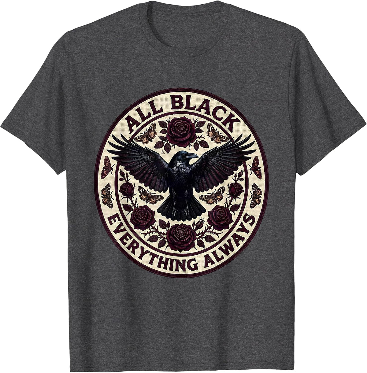 All Black Everything Always Gothic Dark Aesthetic T-Shirt - Dark Heather Grey