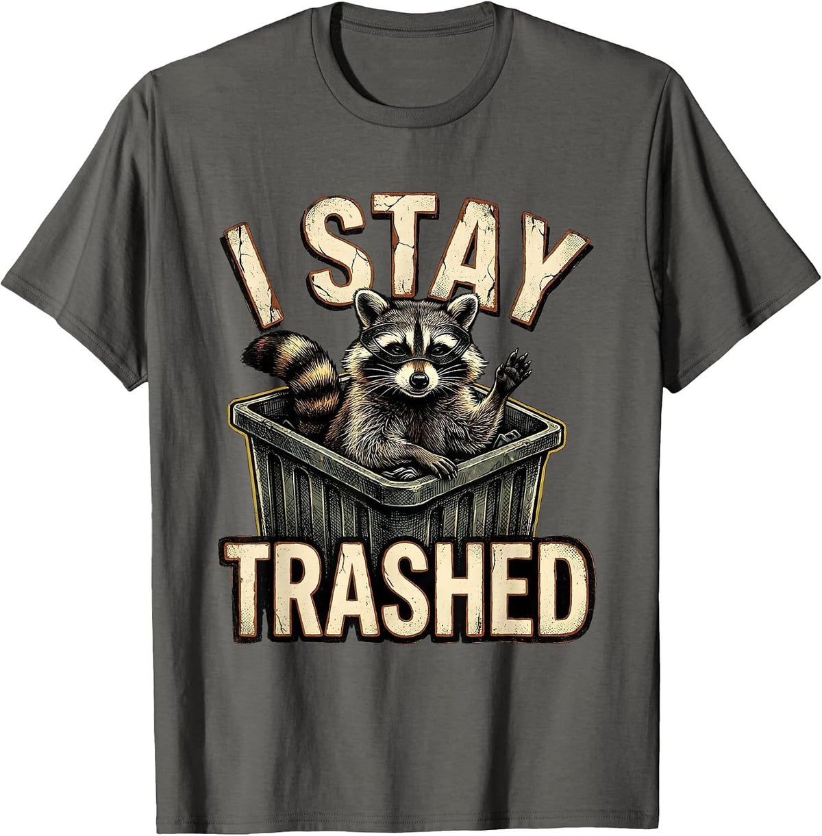 Men's I Stay Trashed Distressed Funny Raccoon Trash Panda Gag Gift T-Shirt - Asphalt Grey