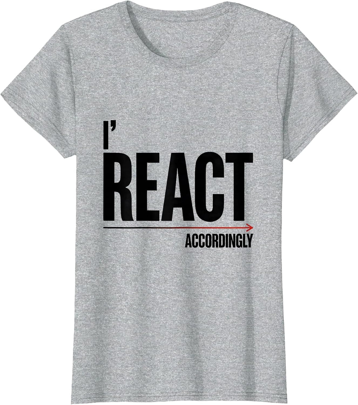 Women's I React Accordingly Funny Periodic Table Chemistry Pun T-Shirt - Heather Grey