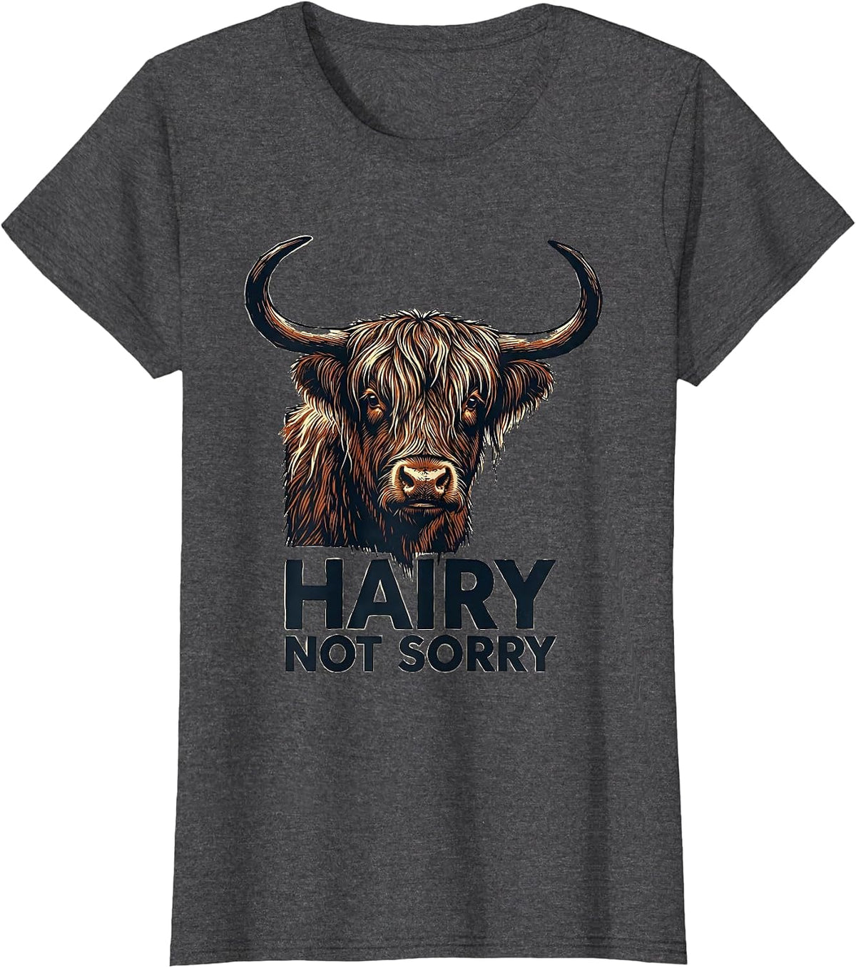 Women's Hairy Not Sorry Funny Highland Cow Farm Animal Lover Humor T-Shirt - Dark Heather Grey