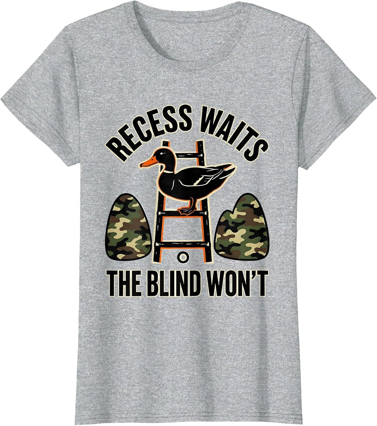Recess Waits, The Blind Won't Funny Duck Deer Camo Outdoor T-Shirt - Heather Grey