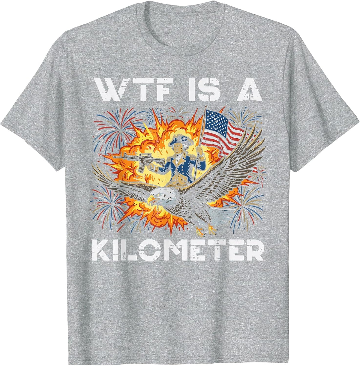 Washington WTF is A Kilometer 4th of July Humor Men Women T-Shirt - Heather Grey