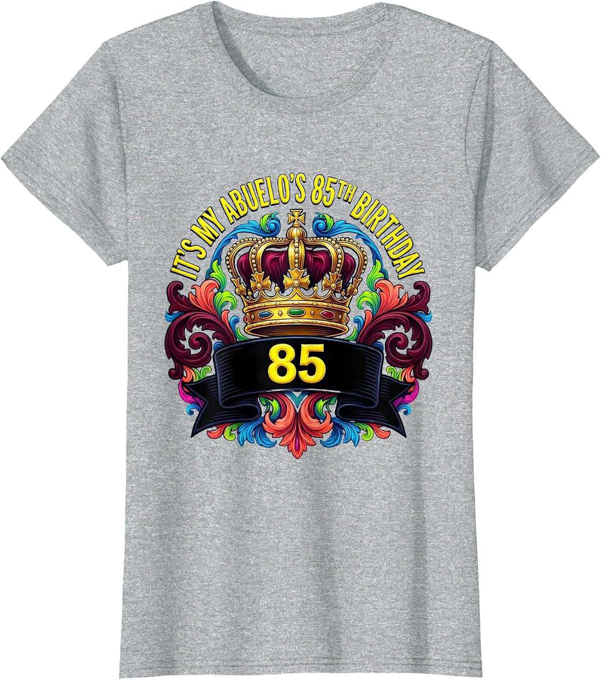 It's My Abuelo's 85th Birthday Crown Grandparent Gift T-Shirt - Heather Grey