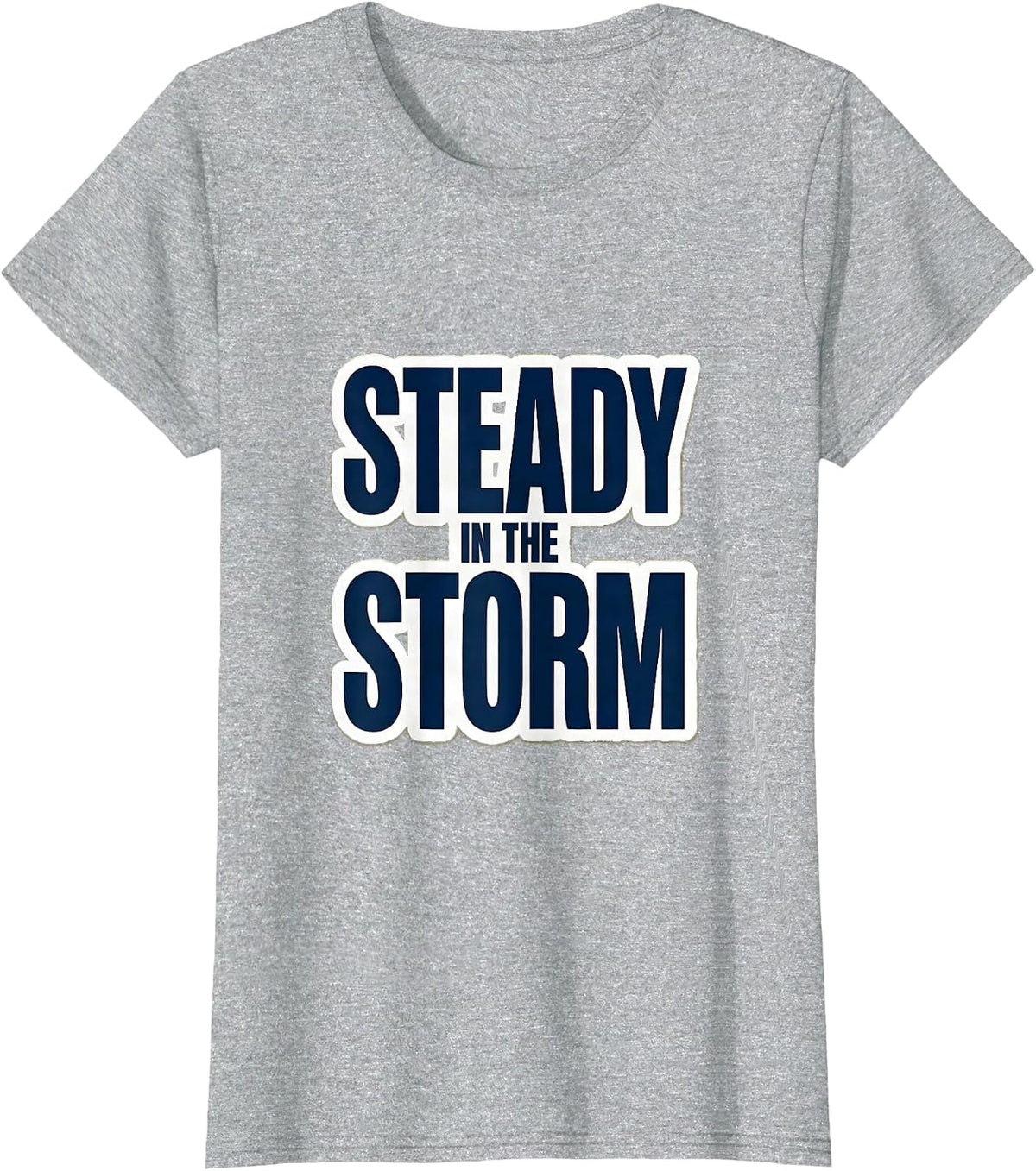 Women's Steady in the Storm Faith Over Fear Design T-Shirt - Heather Grey