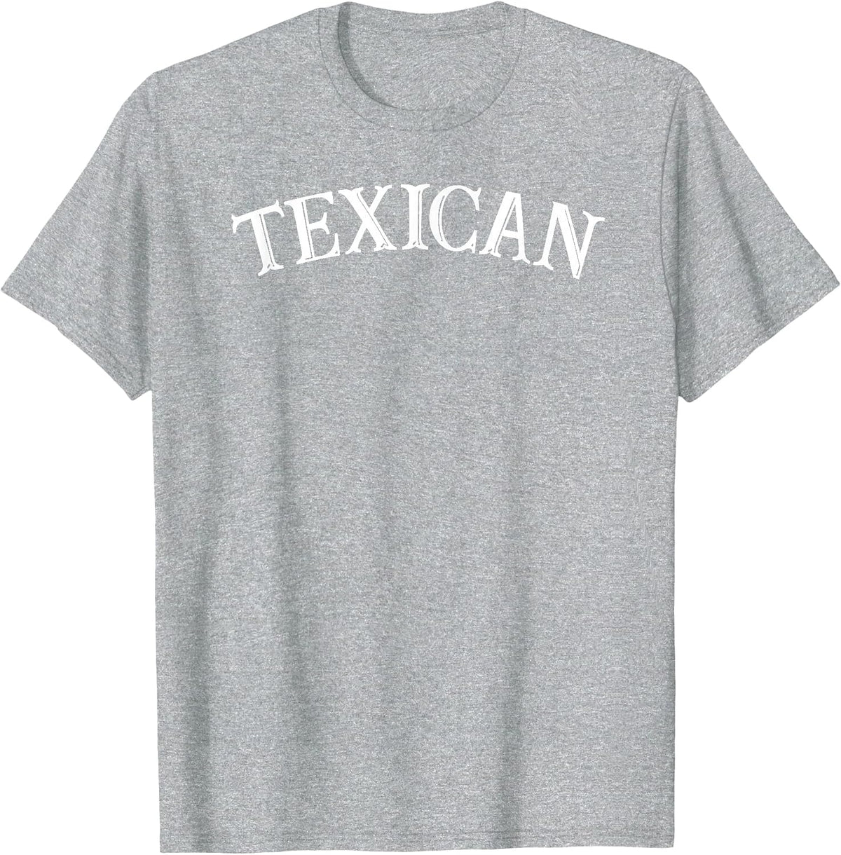 Texican Shirt Funny Texan Mexican Tee Tex-Mex Texas Tee T-Shirt - Heather Grey