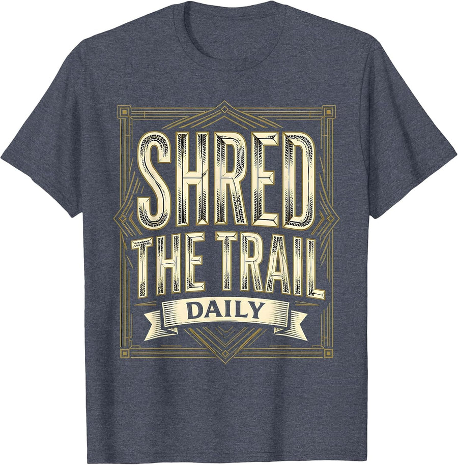 Shred the Trail Daily Dirt Bike Rider Design T-Shirt - Heather Blue