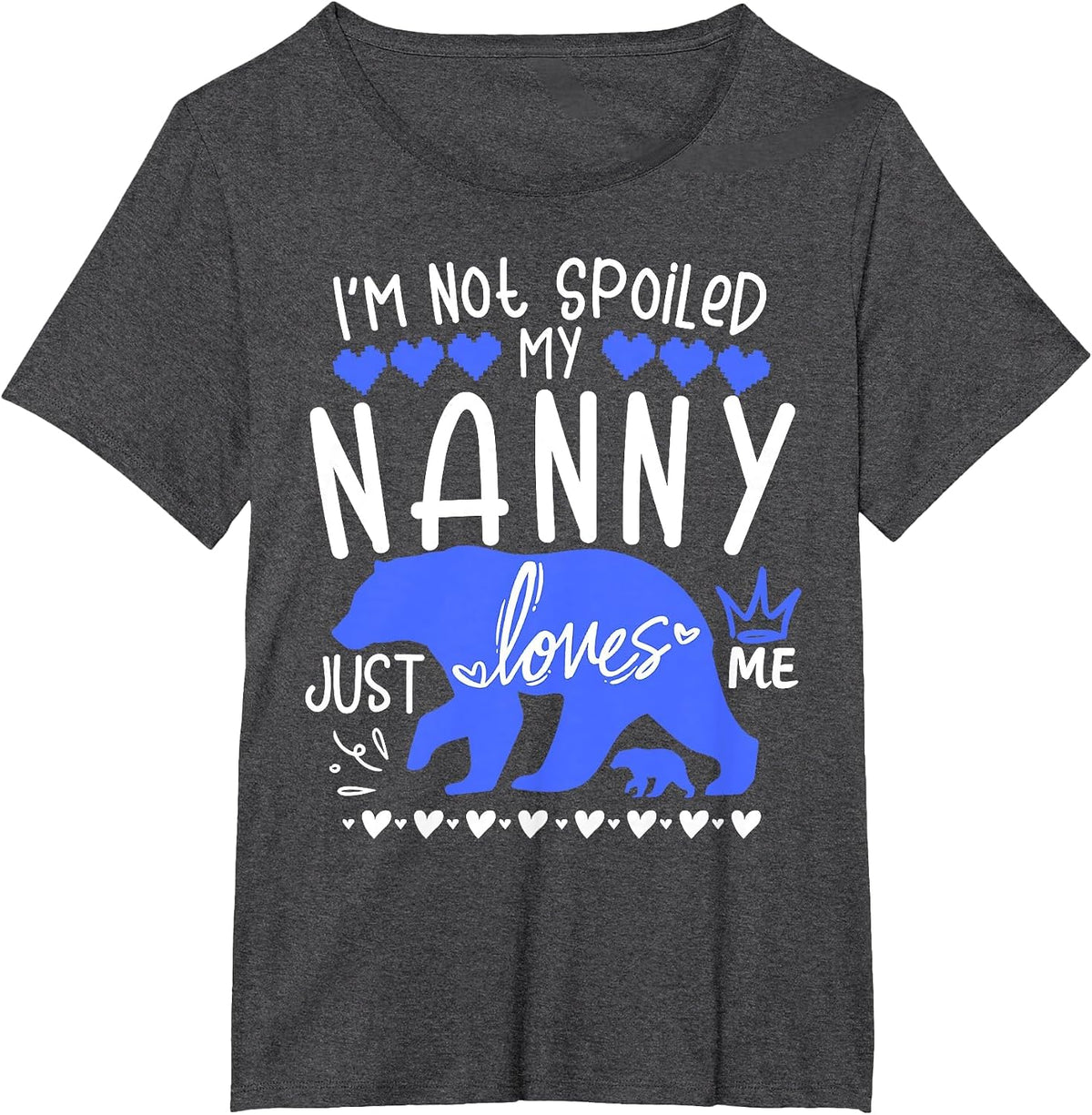 I'm Not Spoiled Babysitter Bear My Nanny Loves Me Tiny Team T-Shirt - Dark Heather Grey