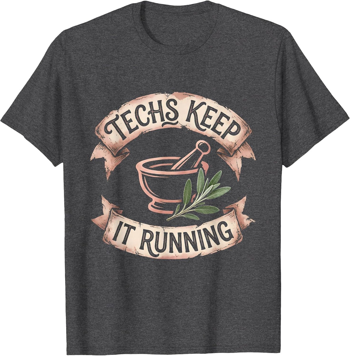 Techs Keep It Running Pharmacy Technician Design T-Shirt - Dark Heather Grey