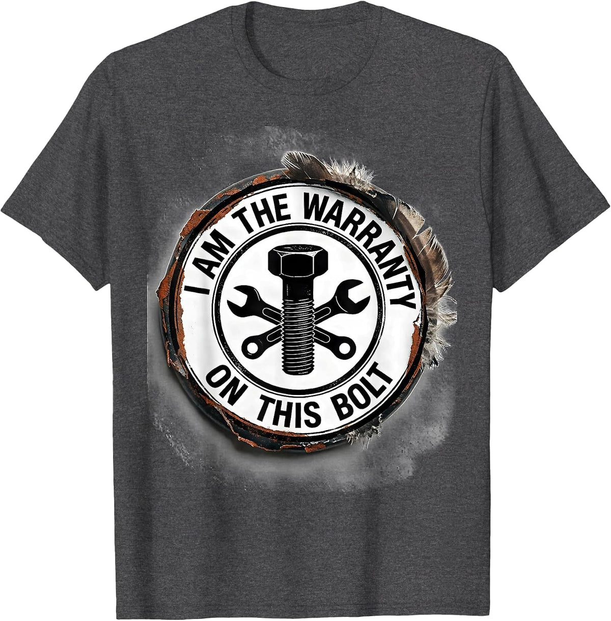I Am The Warranty On This Bolt Funny Car Guy Mechanic Garage T-Shirt - Dark Heather Grey
