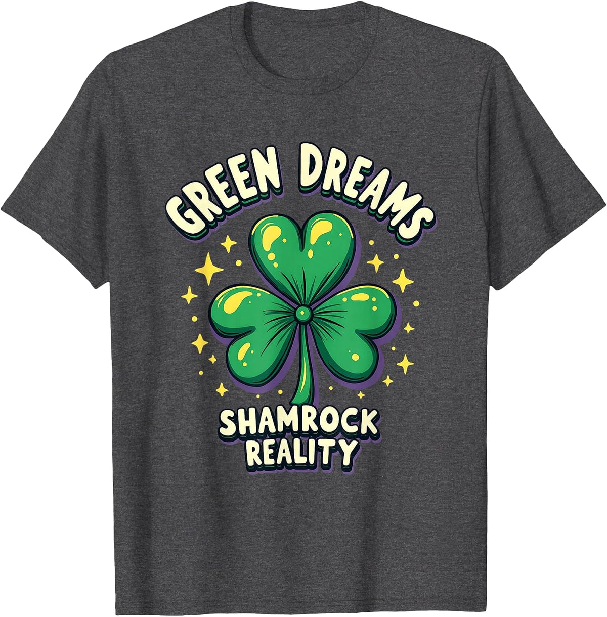 Green Dreams Shamrock Reality St Patrick Design T-Shirt - Dark Heather Grey
