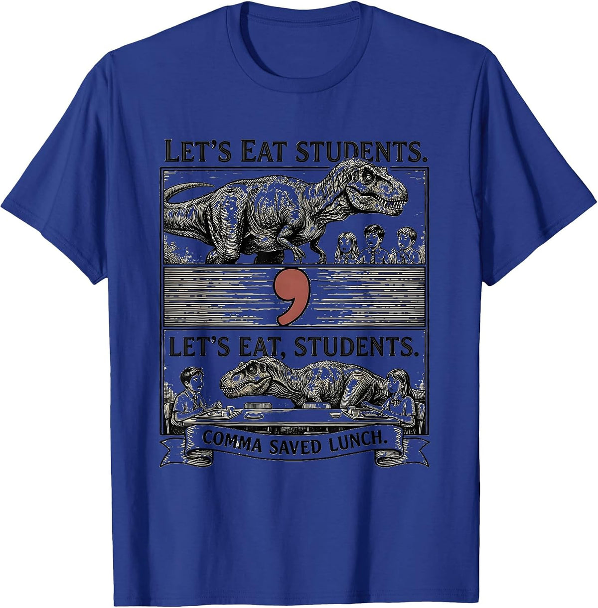 Men's Let's eat students. Let's eat, students. Comma saved lunch. T-Shirt - Royal Blue
