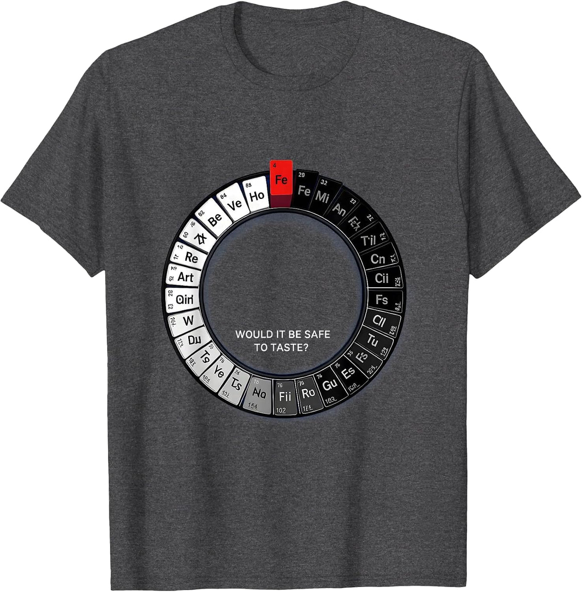 Men's Would It Be Safe To Taste Funny Periodic Table Chemistry T-Shirt - Dark Heather Grey