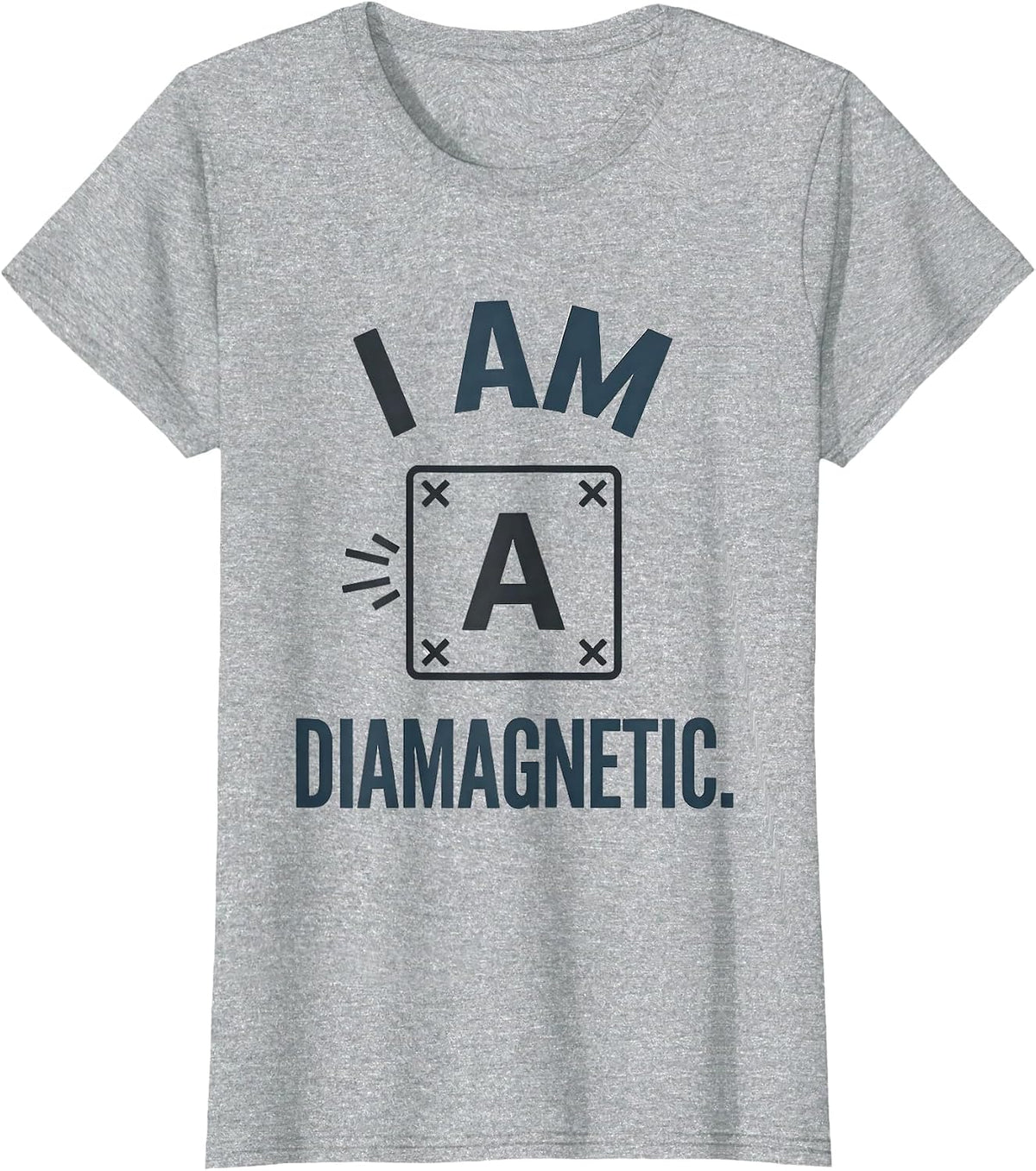 I Am Diamagnetic Funny Science Chemistry Pun Gift T-Shirt - Heather Grey