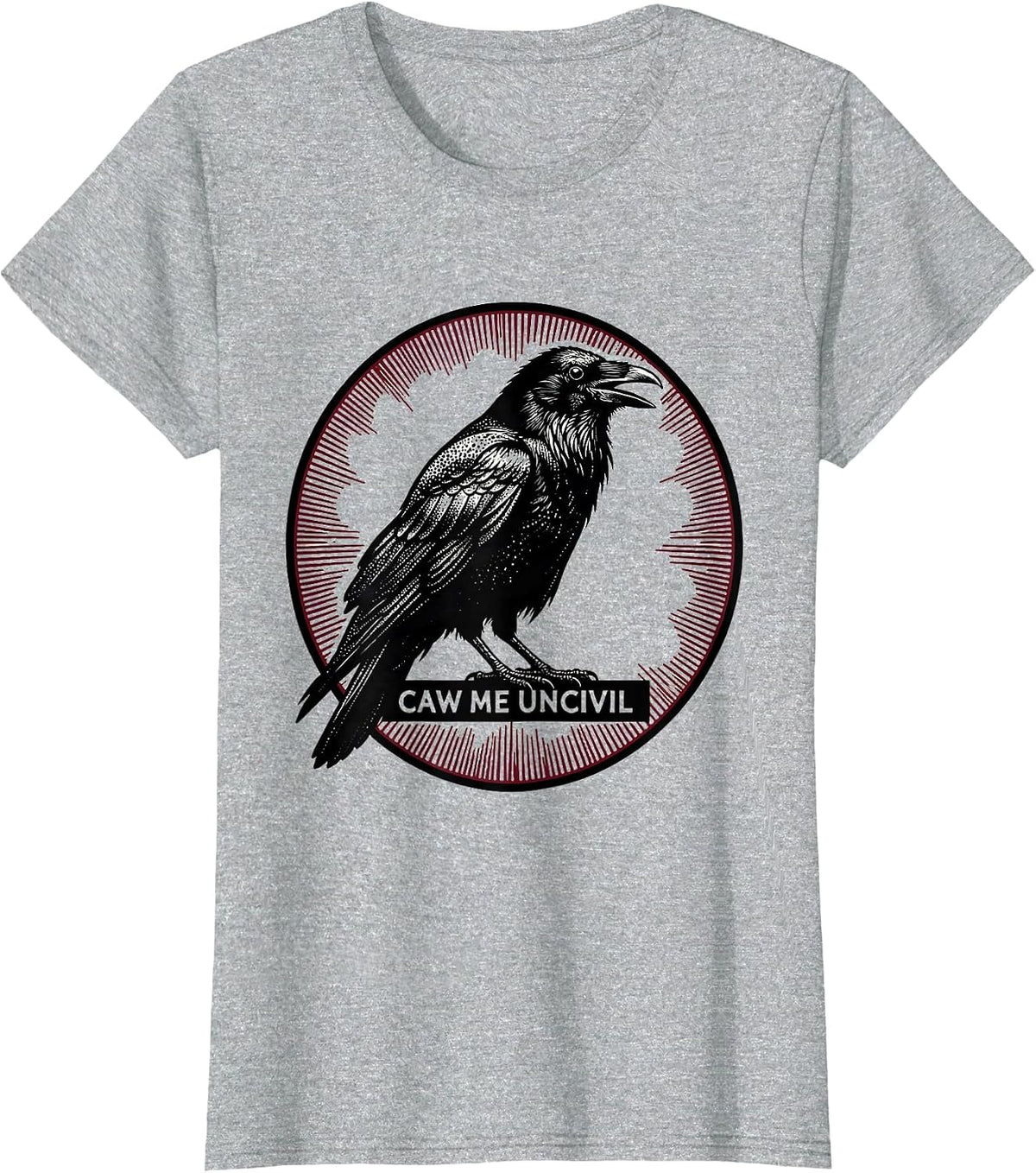 Women's caw me uncivil Gothic Crow Raven Bird Pun Humor T-Shirt - Heather Grey