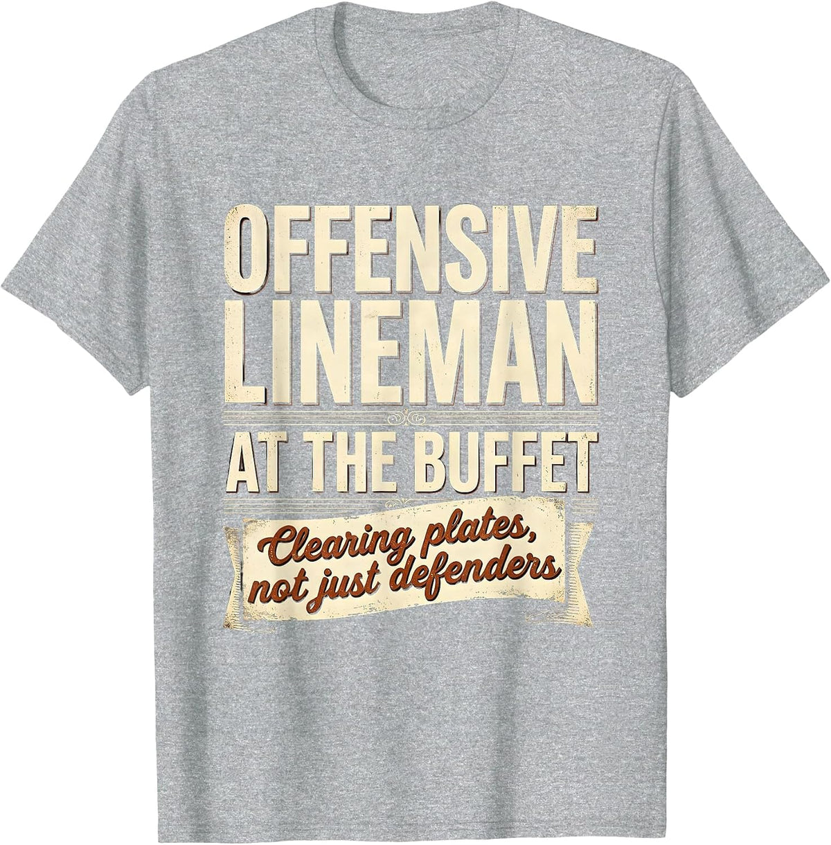 Men's Offensive Lineman at the Buffet Football Design T-Shirt - Heather Grey