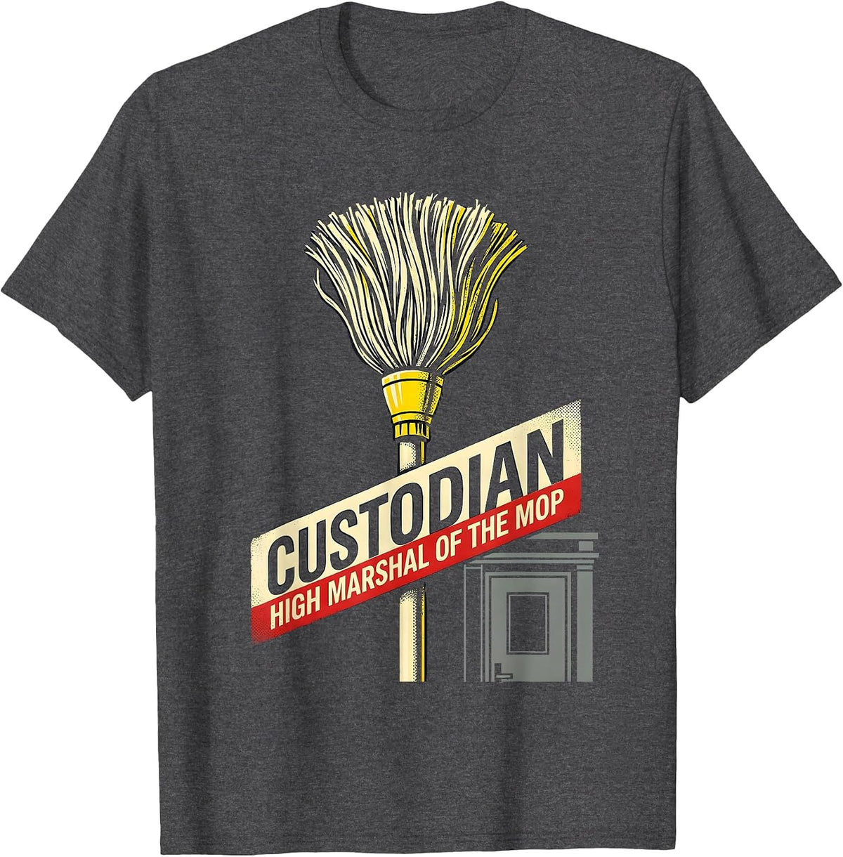 Men's Custodian: High Marshal of the Mop Funny School Custodian T-Shirt - Dark Heather Grey