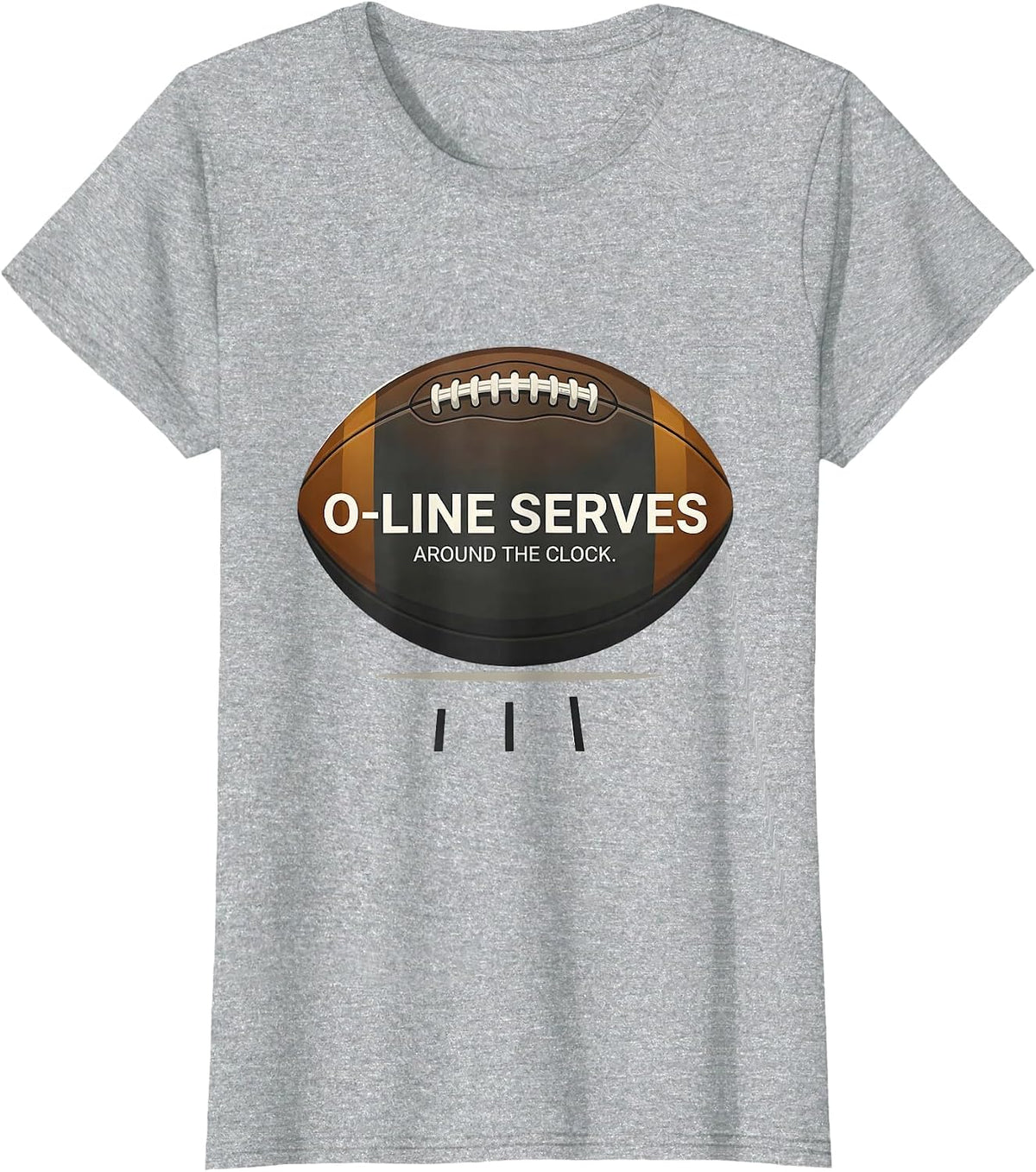 O-Line Serves Around The Clock Funny Football Lineman Parent T-Shirt - Heather Grey