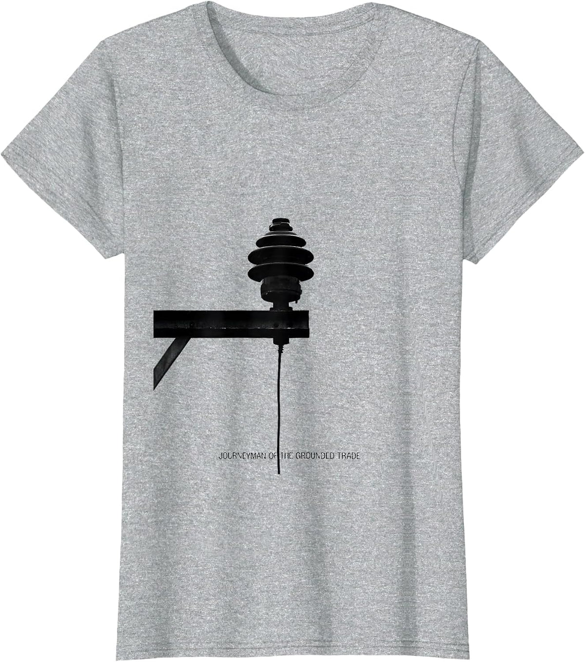 Women's Journeyman Of The Grounded Trade Funny Electrician Lineman T-Shirt - Heather Grey