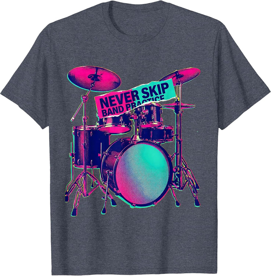Never Skip Band Practice Music Design T-Shirt - Heather Blue