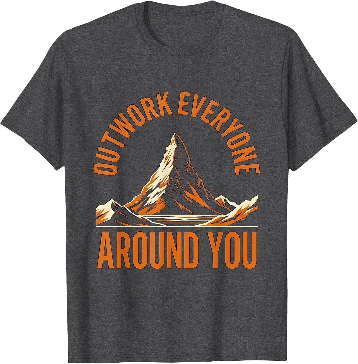 Men's Outwork Everyone Around You Sports Motivation T-Shirt - Dark Heather Grey