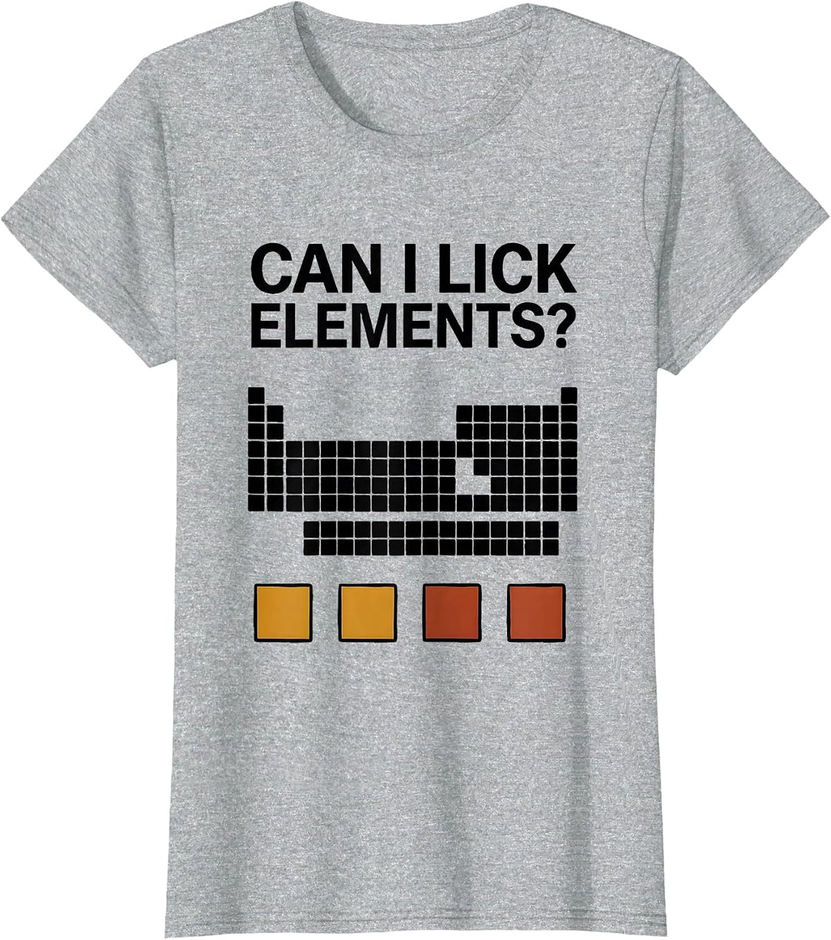 Women's Can I Lick Elements Funny Periodic Table Science Teacher T-Shirt - Heather Grey