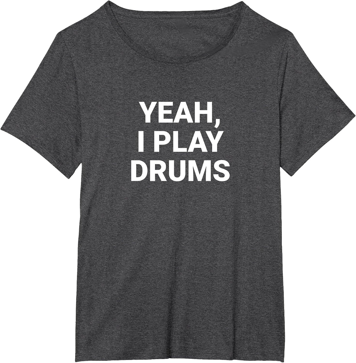 Yeah, I Play Drums T-Shirt - Dark Heather Grey