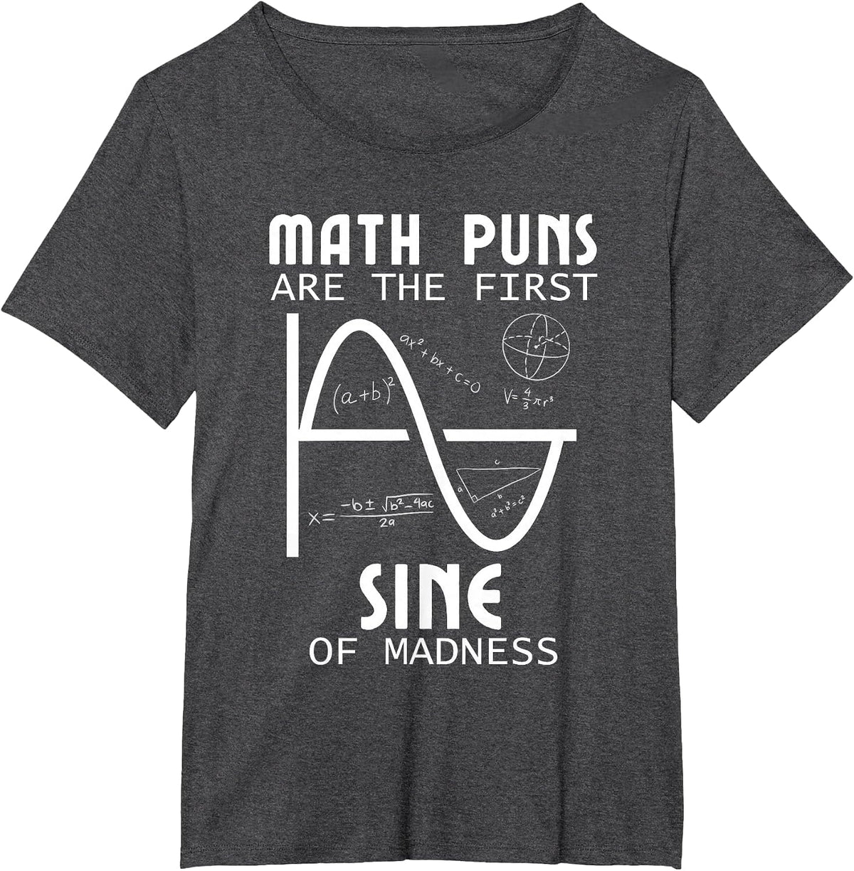 Math Teacher Math Puns Sine of Madness for Calculus T-Shirt - Dark Heather Grey