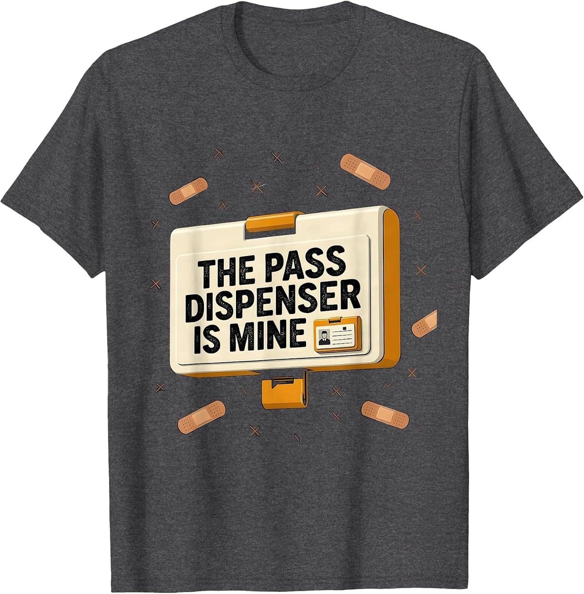 The Pass Dispenser Is Mine Funny Front Office Squad School T-Shirt - Dark Heather Grey