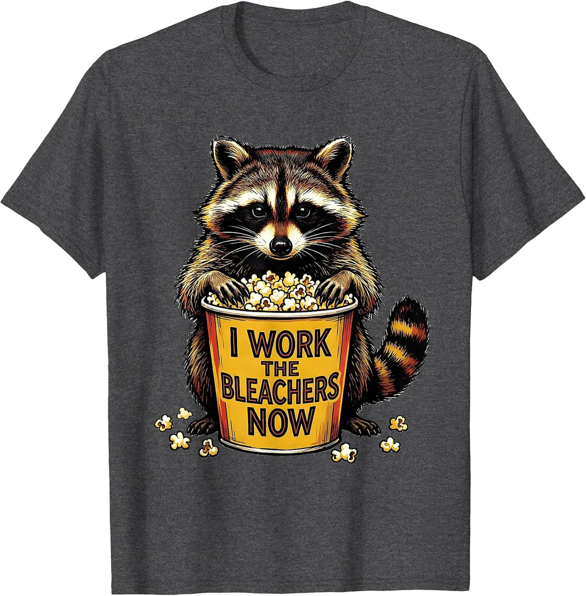Men's I Work The Bleachers Now Funny Raccoon Trash Panda Meme T-Shirt - Dark Heather Grey