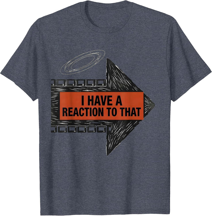 I Have A Reaction To That Funny Science Teacher Gift T-Shirt - Heather Blue