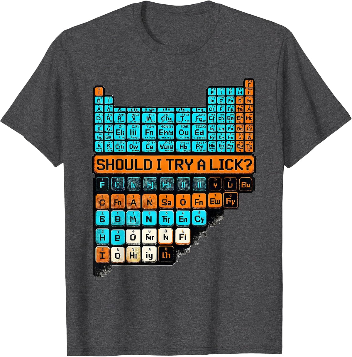 Men's Should I Try A Lick Funny Periodic Table Science Teacher T-Shirt - Dark Heather Grey