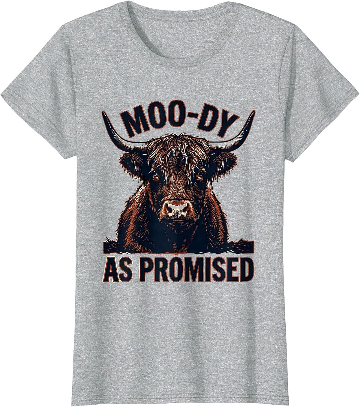 Moo-Dy As Promised Funny Highland Cow Farm Animal Humor T-Shirt - Heather Grey