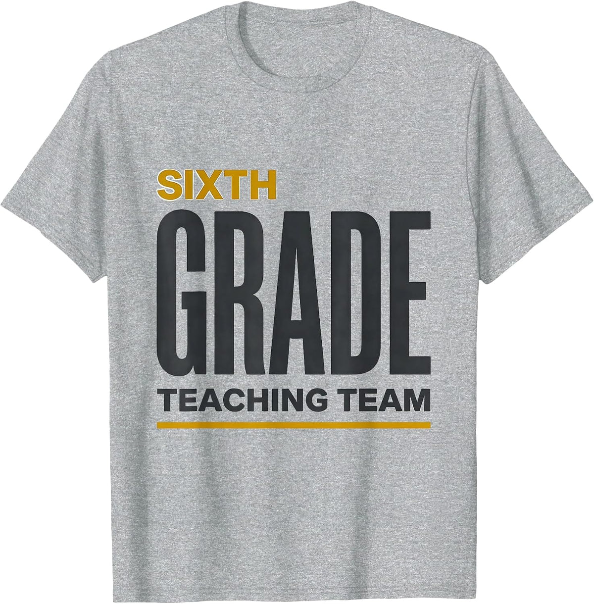 Men's Sixth Grade Teaching Team Funny Teacher Appreciation Back T-Shirt - Heather Grey