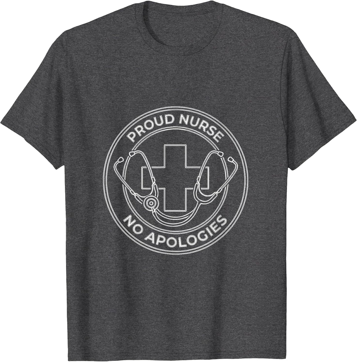 Proud Nurse No Apologies Nursing Design T-Shirt - Dark Heather Grey
