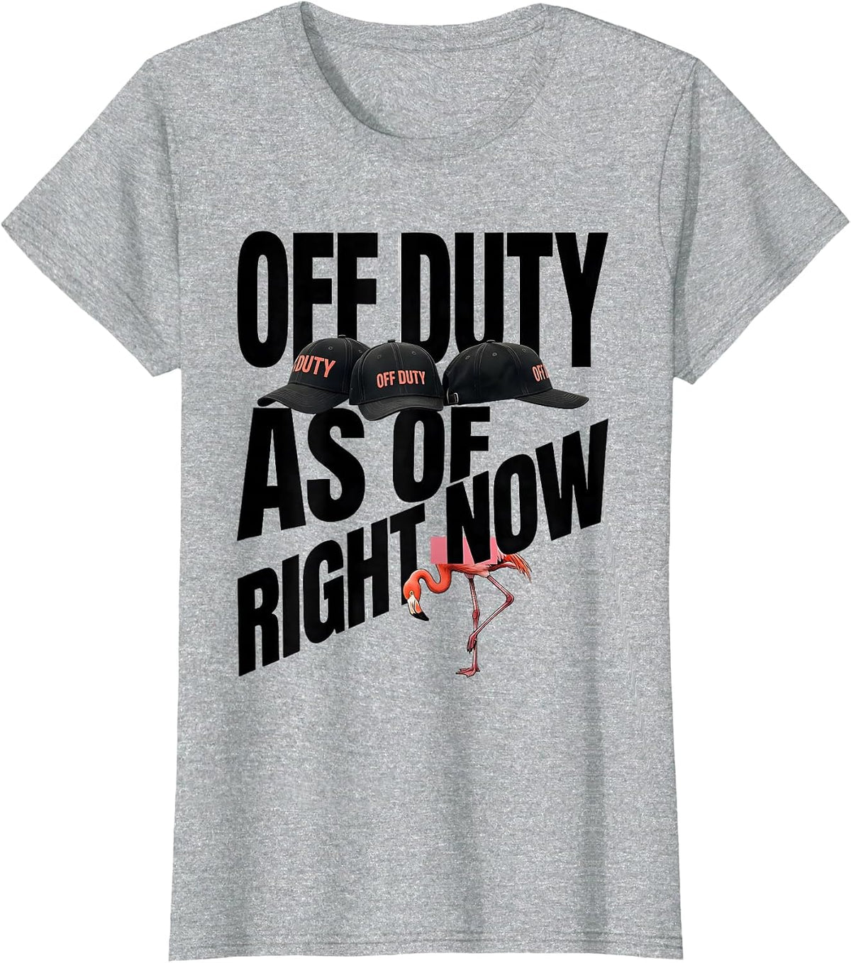 Off Duty As Of Right Now Funny Flamingo Novelty Bird Lover T-Shirt - Heather Grey