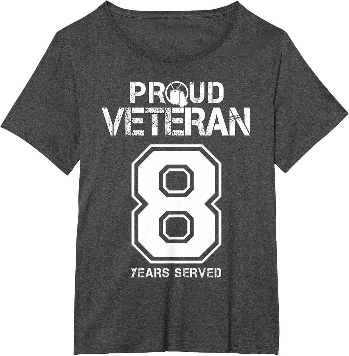 8 Years Served Army or Army National Guard Military Veteran T-Shirt - Dark Heather Grey