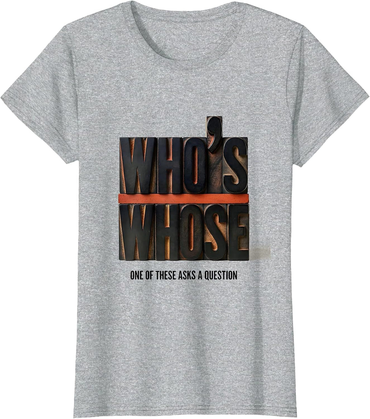Women's Who's / Whose — One Of These Asks A Question Funny Grammar T-Shirt - Heather Grey