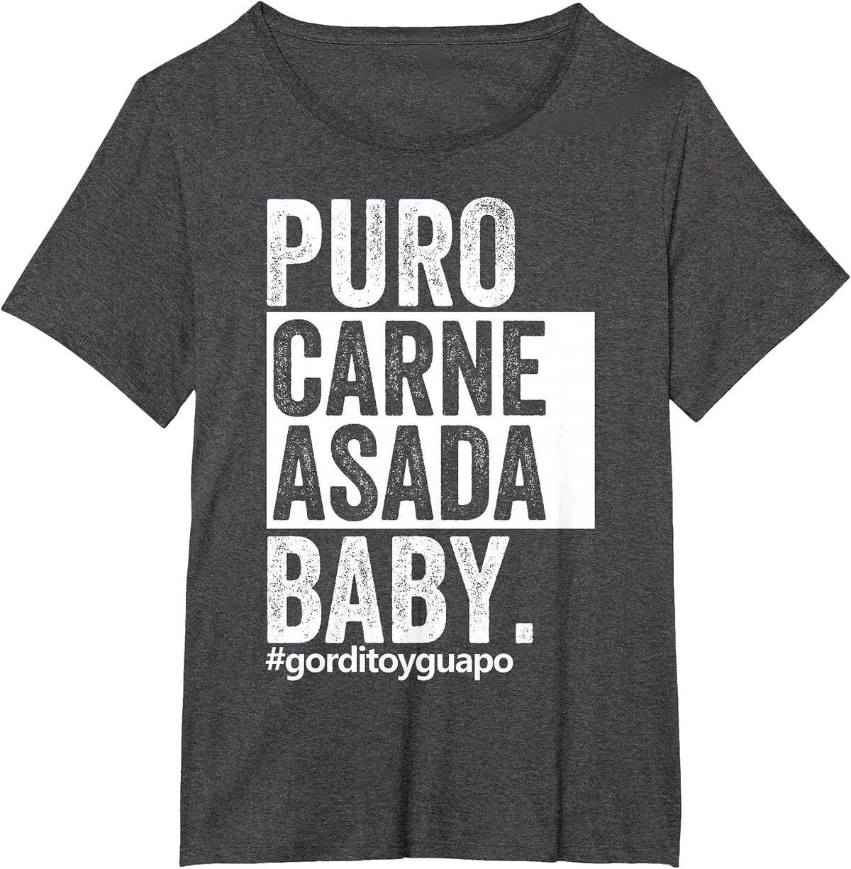 Funny Puro Carne Asada #gorditoyguapo T-Shirt - Dark Heather Grey