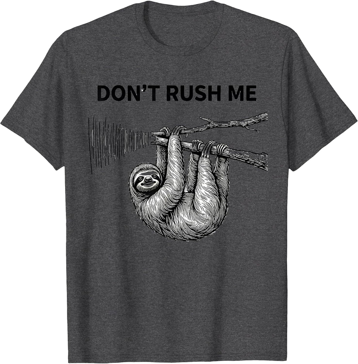 Men's Don't Rush Me Funny Sloth Lover Lazy Humor Gift T-Shirt - Dark Heather Grey