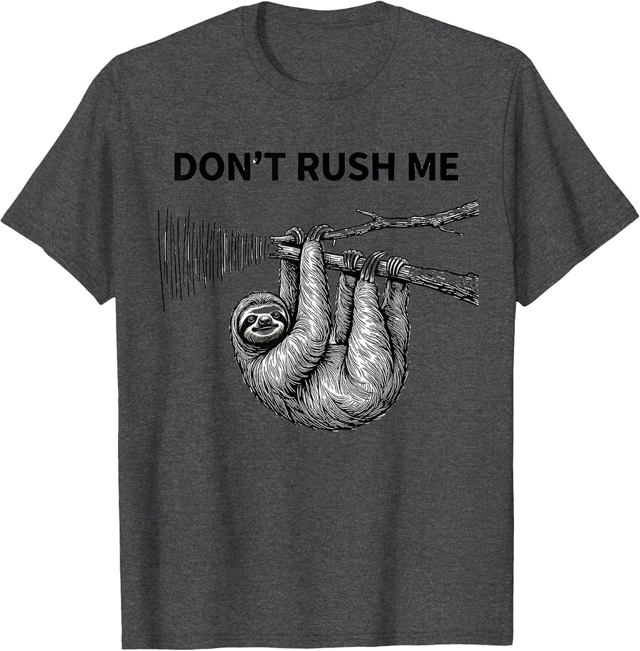 Men's Don't Rush Me Funny Sloth Lover Lazy Humor Gift T-Shirt - Dark Heather Grey