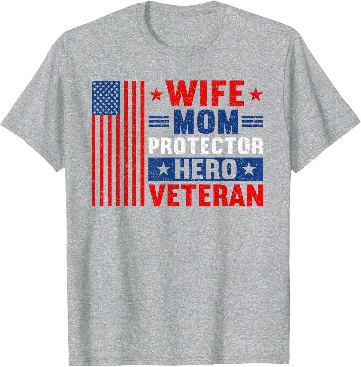 Wife Mom Protector Hero Veteran Proud American Veteran Mom T-Shirt - Heather Grey