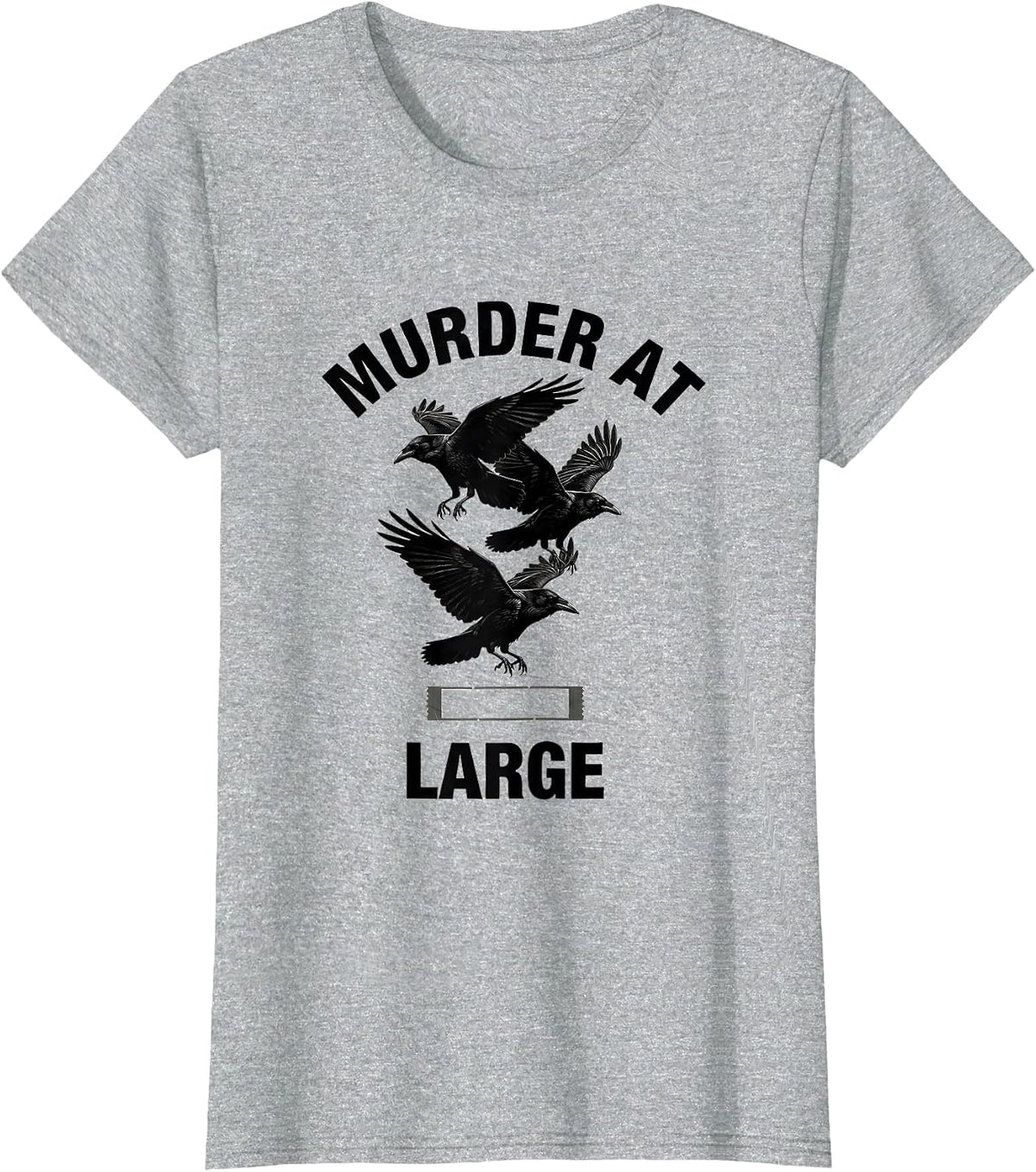 Murder At Large Dark Humor Crow Raven Gothic Bird Lover T-Shirt - Heather Grey