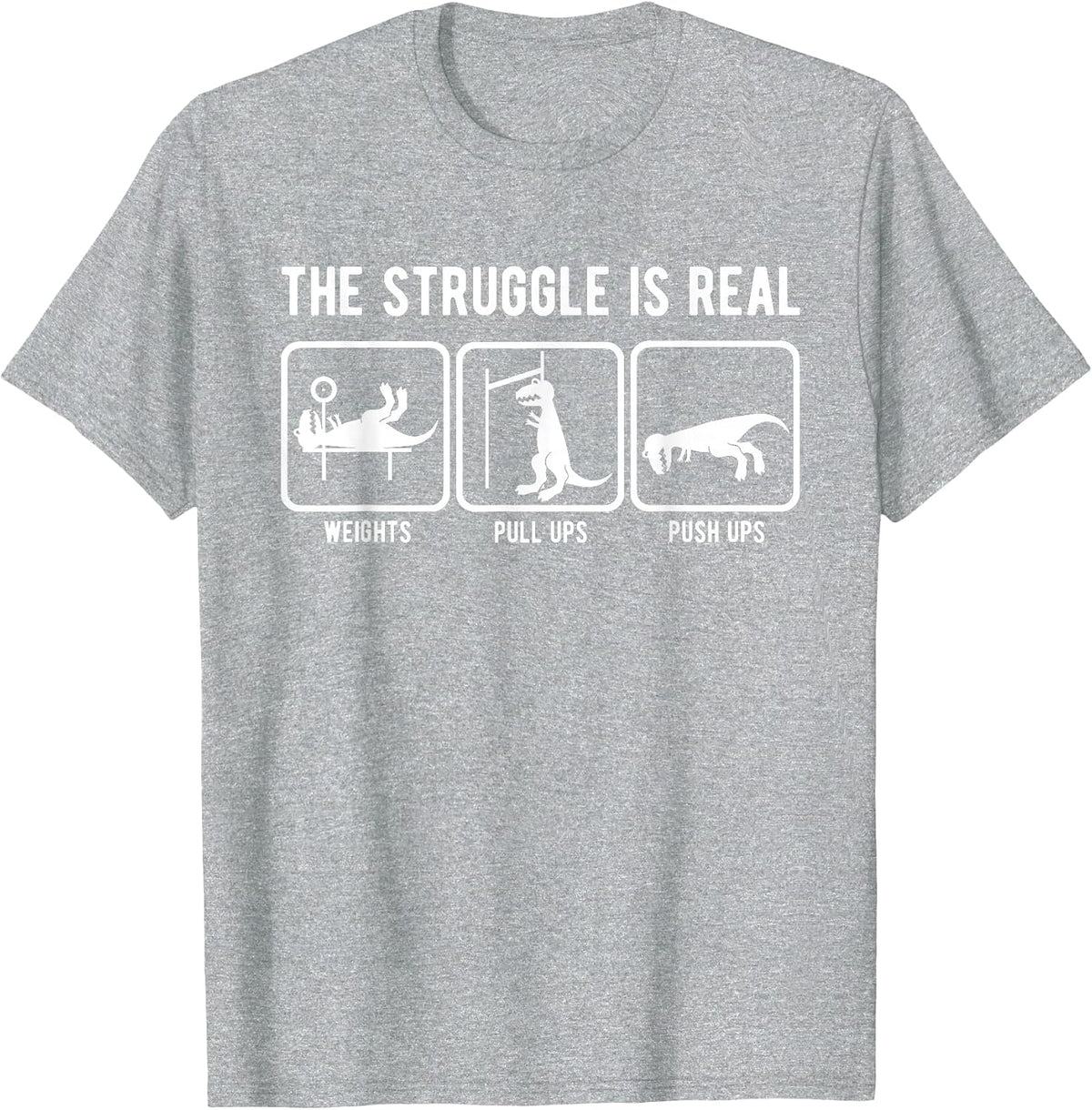 The Struggle is Real Funny T-Rex Gym Workout t-Shirt T-Shirt - Heather Grey