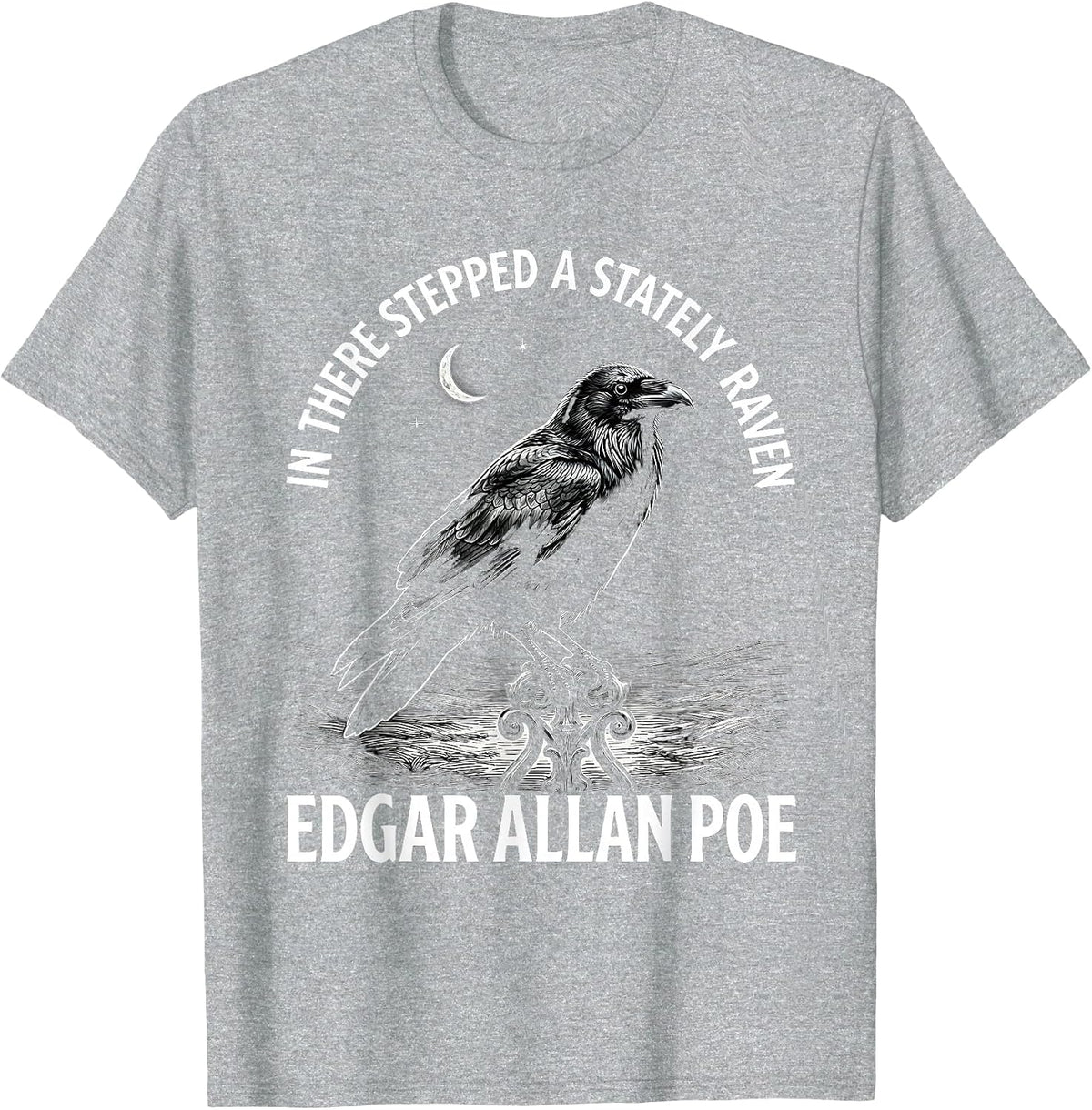 In There Stepped A Stately Raven Edgar Allan Poe Gothic T-Shirt, Men, Heather Grey, Medium - As Pictured