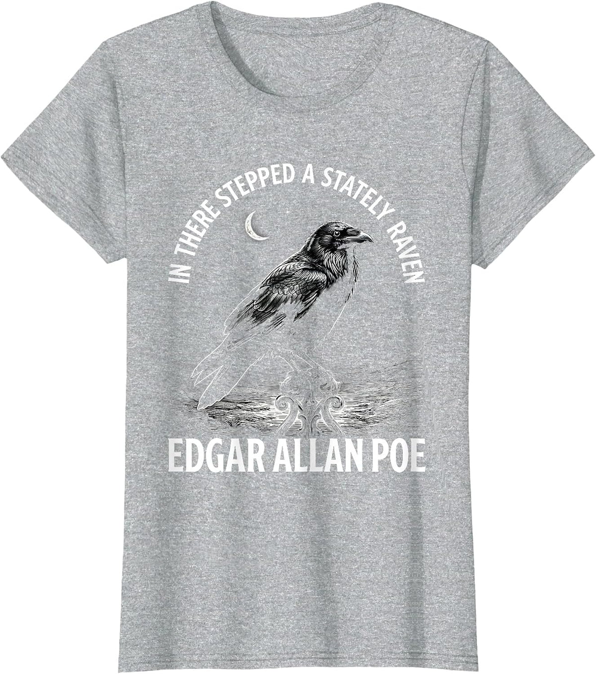 Women's In There Stepped A Stately Raven Edgar Allan Poe Gothic T-Shirt - Heather Grey