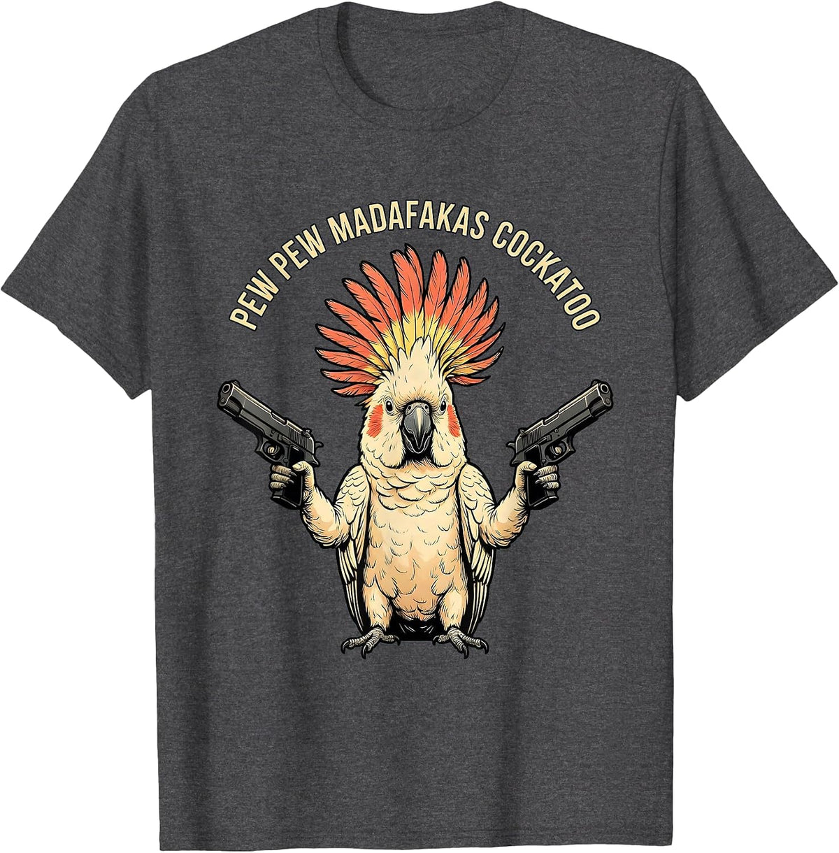 Pew Pew Madafakas Cockatoo Funny Bird Meme Lover Retro T-Shirt - Dark Heather Grey