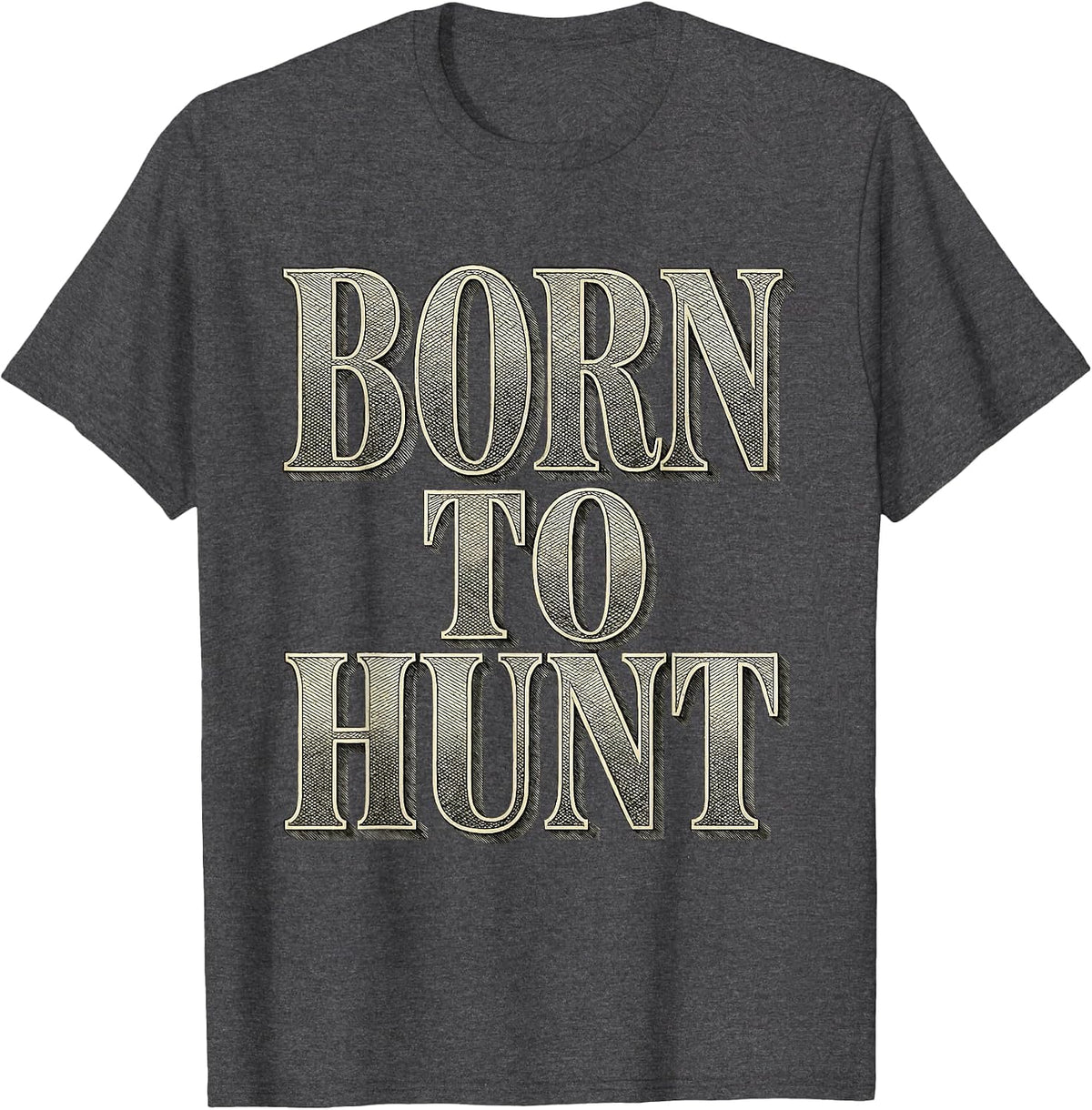Born to Hunt Outdoors Hunting Design T-Shirt - Dark Heather Grey