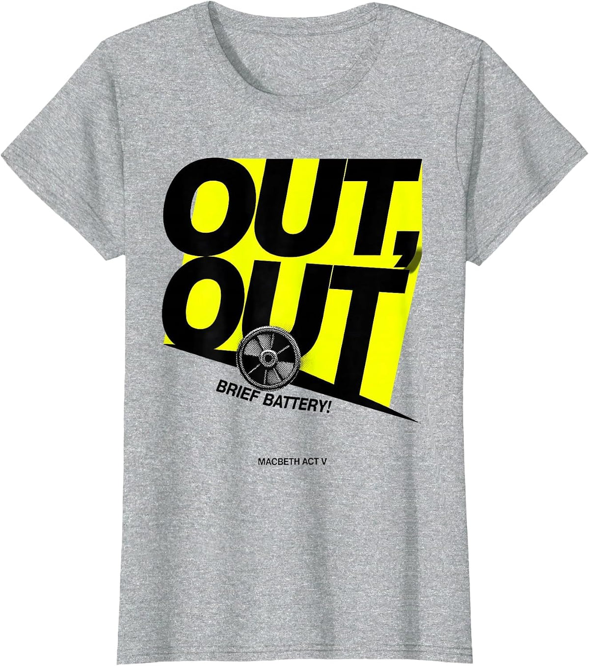 Women's Out Out Brief Battery Macbeth Act V Funny Literary Humor T-Shirt - Heather Grey