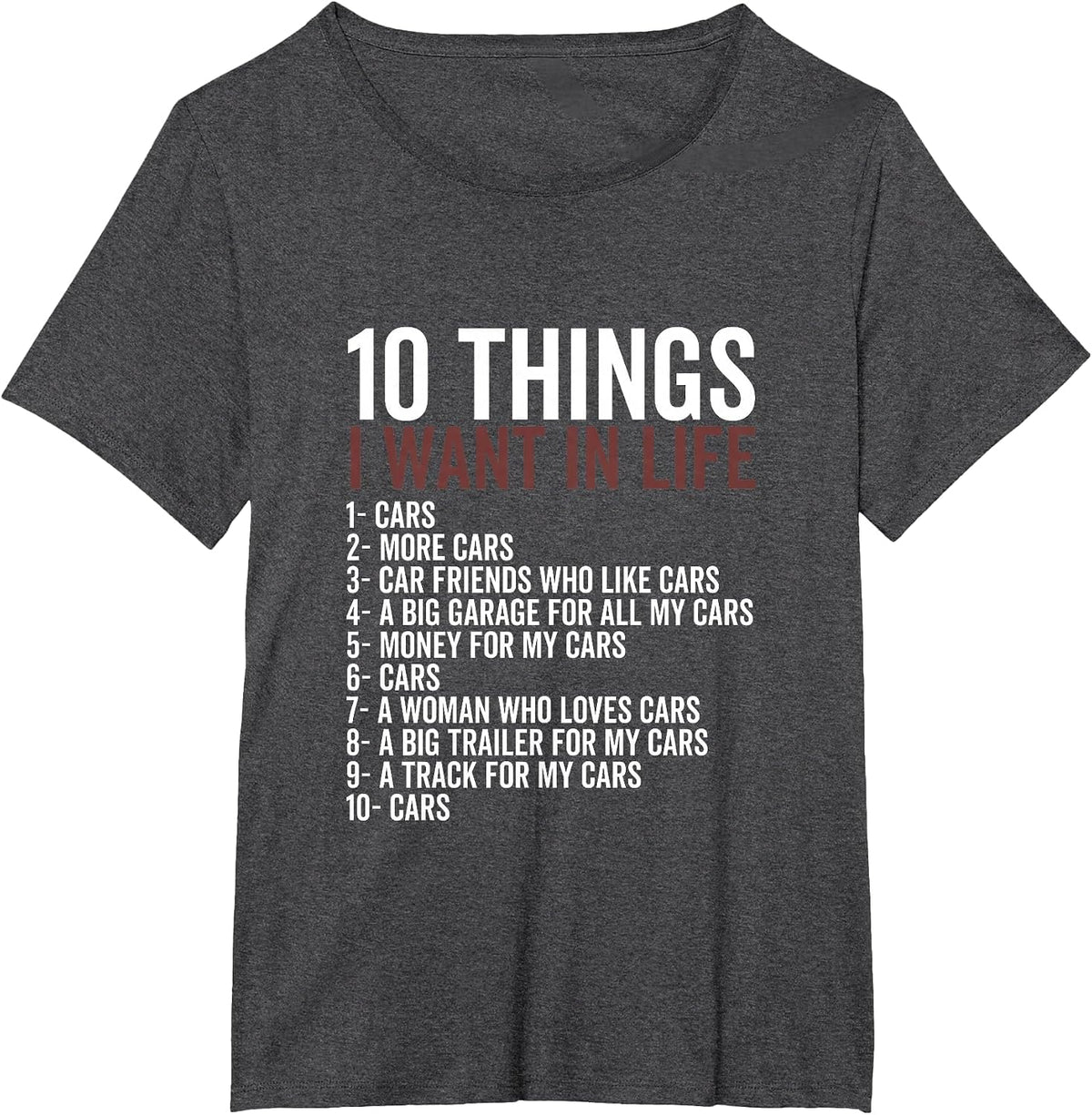 10 Things I Want in My Life Cars More Cars Mechanic Car T-Shirt - Dark Heather Grey