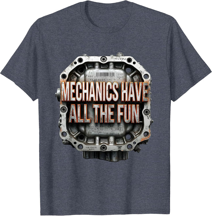 Mechanics Have All The Fun Car Lover Design T-Shirt - Heather Blue